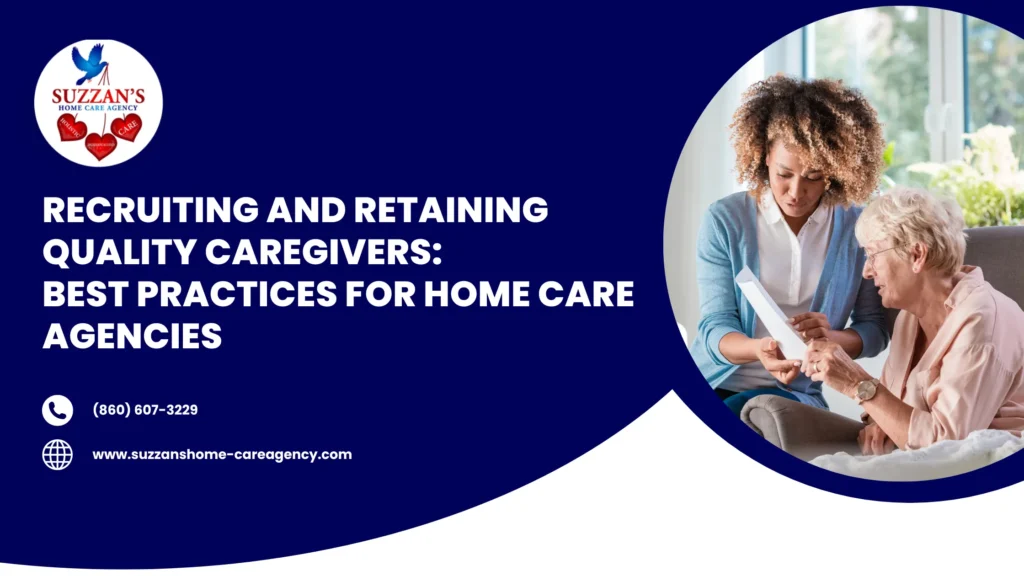 Recruiting and Retaining Quality Caregivers_ Best Practices for Home Care Agencies