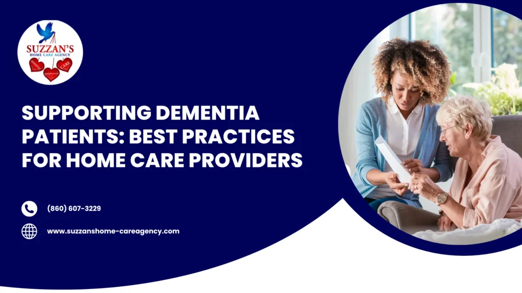 Supporting Dementia Patients_ Best Practices for Home Care Providers